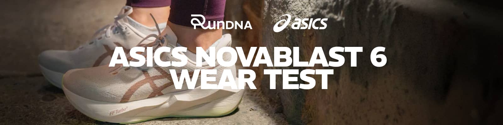 RunDNA x ASICS Novablast 6 Wear Test
